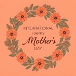 International Mother’s Day: A Celebration of Unconditional Love and Nurturing Souls.