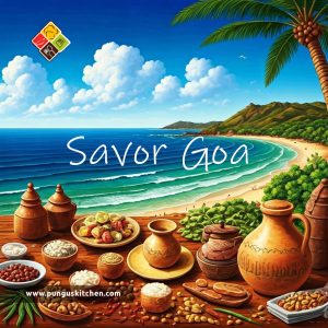 Savor Goa – Traditional Goan Food Culture and Recipes